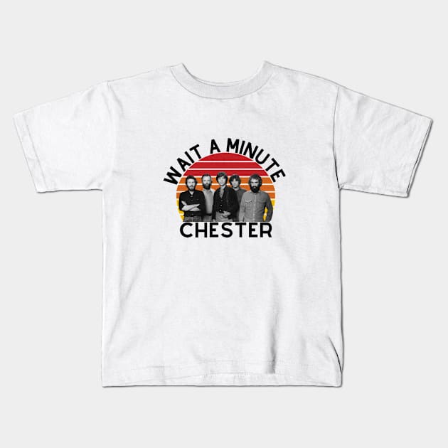 Wait A Minute Chester Retro Kids T-Shirt by GoodWills